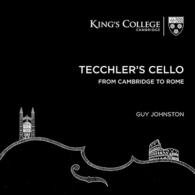 Tecchler's Cello - From Cambridge to Rome