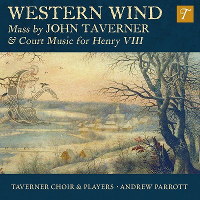 Western Wind - Music by John Taverner & Court Music for Henry VIII