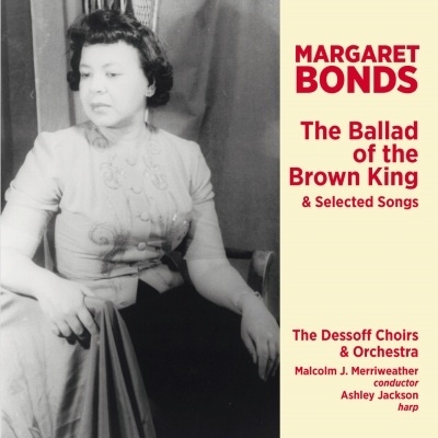 マーガレット・ボンズ: バラッド・オヴ・ザ・ブラウン・キング&歌曲選集