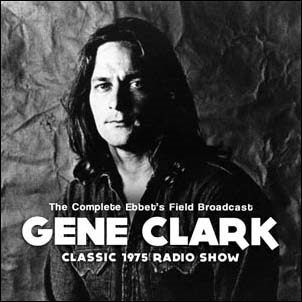 Gene Clark/The Complete Ebbet's Field Broadcast[SON0310]