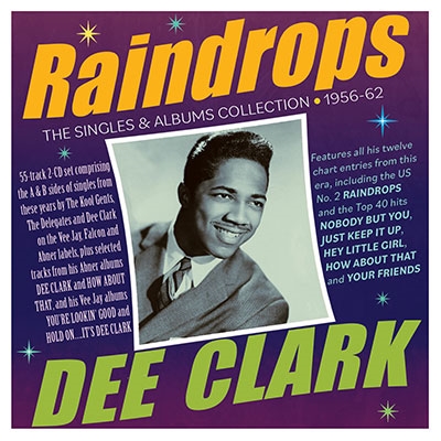 Dee Clark/Raindrops The Singles &Albums Collection 1956-62[ADDCD3446]