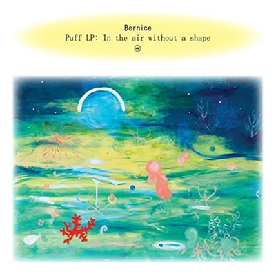 Bernice/Puff In the Air Without a Shape[AC153CD]