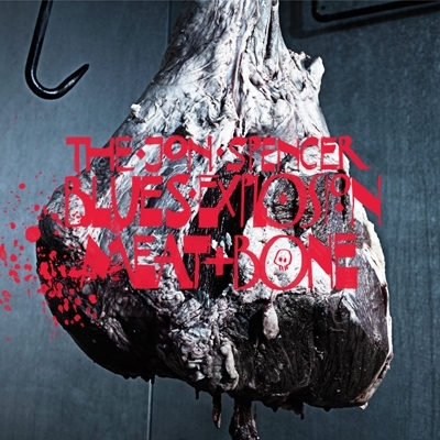 Jon Spencer Blues Explosion/Meat and Bone[MP0682]