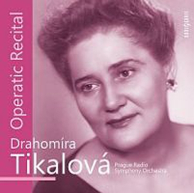 Drahomira Tikalova - Operatic Recital Drahomira Tikalova - Operatic Recital