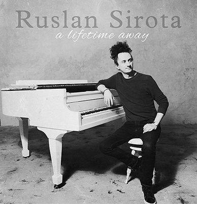 Ruslan Sirota/A Lifetime Away[335R1903]