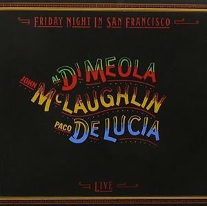 Al Di Meola/フライデイ・ナイト・イン・サンフランシスコ～スーパー 