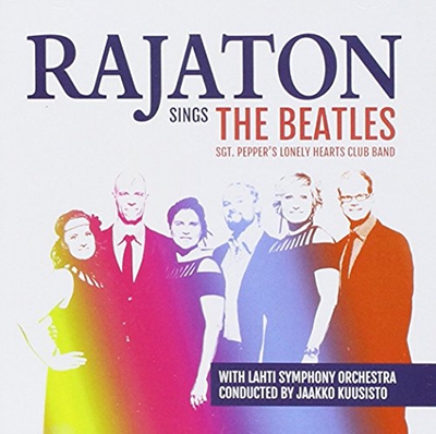 Rajaton Sings the Beatles with Lahti Symphony Orchestra: Sgt. Pepper`s Lonely Hearts Club Band