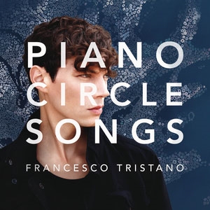 Francesco Tristano/Piano Circle Songs[88985448182]
