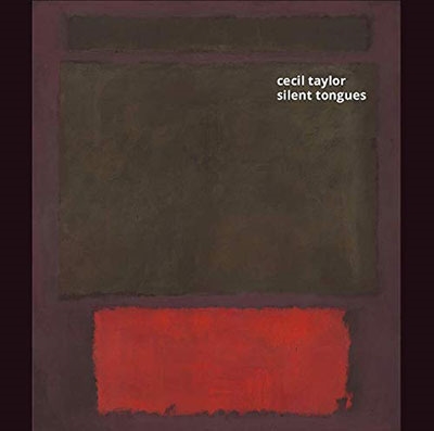 Cecil Taylor/Silent Tongues[150482]