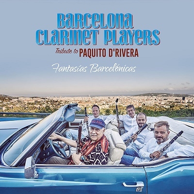 Fantasias Barcelonicas Tribute To Paquito D'Rivera Fantasias Barcelonicas Tribute To Paquito D'Rivera