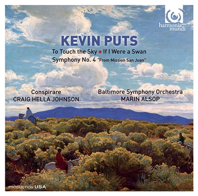 Kevin Puts: To Touch the Sky, If I Were a Swan, Symphony No.4 "From Mission San Juan"