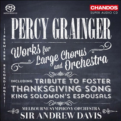 P.Grainger: Works for Large Chorus and Orchestra P.Grainger: Works for Large Chorus and Orchestra