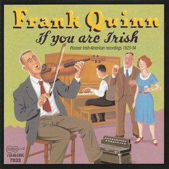 Frank Quinn/If You Are Irish Pioneer Irish-American Recordings 1923-34[ARH07033]