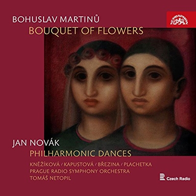 Martinu: Bouquet of Flowers; J.Novak: Philharmonic Dances