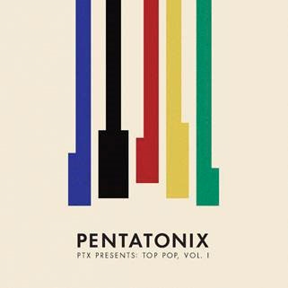 Pentatonix/PTX Presents Top Pop, Vol.I[19075836472]