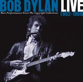 Bob Dylan/Live 1962-1966  Rare Performances From The Copyright Collections[19075865322]