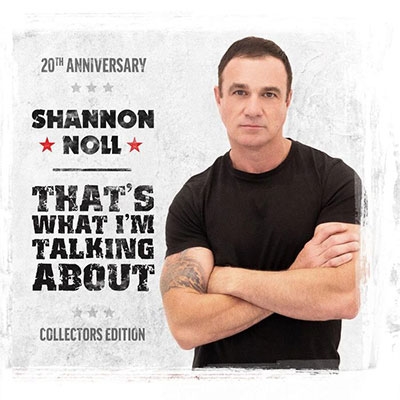 Shannon Noll/That's What I'm Talking About (20th Anniversary Collectors ...