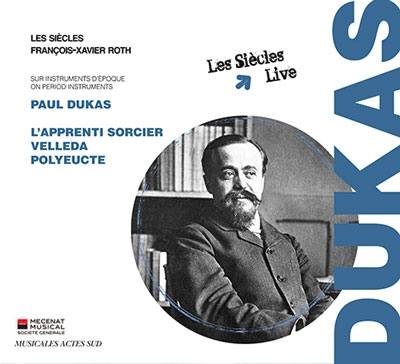Dukas: L'Apprenti Sorcier, Velleda, Polyeucte Dukas: L'Apprenti Sorcier, Velleda, Polyeucte
