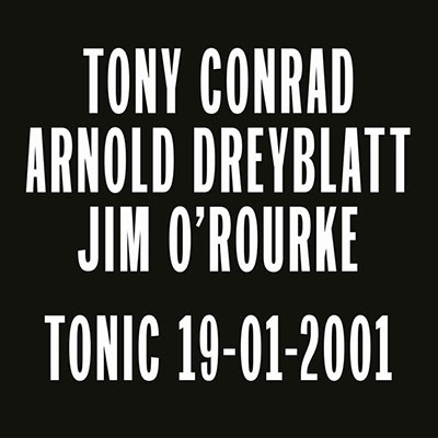 Tony Conrad/Tonic 19-01-2001[BT100]