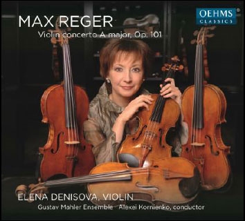 エレーナ・デニソワ/Max Reger: Violin Concerto Op.101