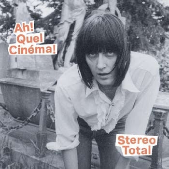 Stereo Total/AH! QUEL CINEMA![TR440CDJ]