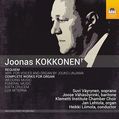 Joonas Kokkonen: Requiem, Complete Works For Organ Joonas Kokkonen: Requiem, Complete Works For Organ