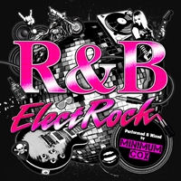 R&B ElectRock Perfomed & Mixed by Minimum Cox