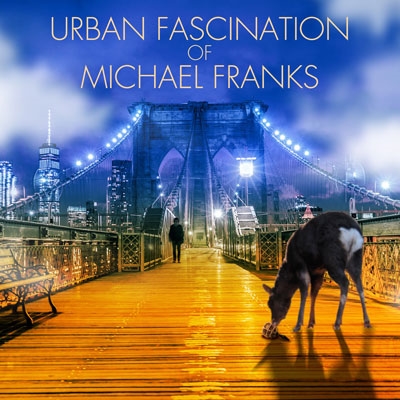 URBAN FASCINATION of MICHAEL FRANKS<タワーレコード限定> URBAN FASCINATION of MICHAEL FRANKS<タワーレコード限定>