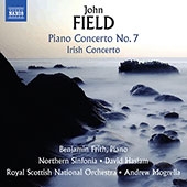 John Field:  Piano Concerto No.7, Irish Concerto, Piano Sonata No.4