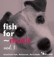 fish for～music vol.3 "Sound from Cafe, Restaurant, Bar&Radio"＜タワーレコード限定＞