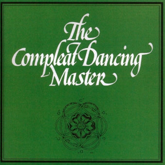 Compleat Dancing Master, The Compleat Dancing Master, The
