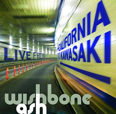 Wishbone Ash/California To Kawasaki - A Roadworks Journey[TECD452]