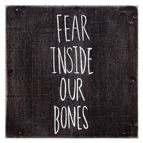 Fear Inside Our Bones Fear Inside Our Bones