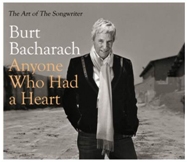 Burt Bacharach/Burt Bacharach: Anyone Who Had A Heart – The Art Of The  Songwriter＜限定盤＞