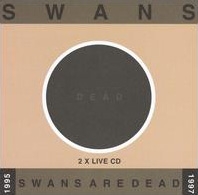 Swans Are Dead : Live 1995-1997 