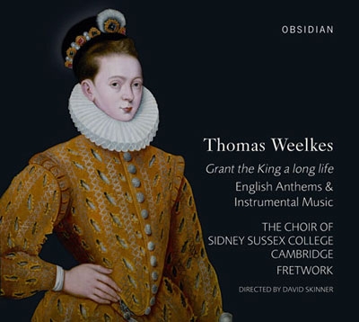 T.Weelkes: Grant the King a Long Life - English Anthems & Instrumental Music