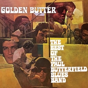 Golden Butter: The Best of the Paul Butterfield Blues Band