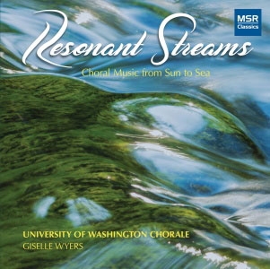 Resonant Streams - Choral Music from Sun to Sea Resonant Streams - Choral Music from Sun to Sea
