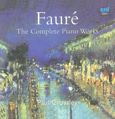 ポール クロスリー Faure Complete Piano Works