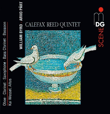 Calefax Reed Quintet Plays William Byrd & Arvo Part