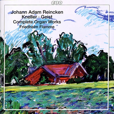 Complete Organ Works -Kneller/Geist/Reincken :Friedhelm Flamme(org) Complete Organ Works -Kneller/Geist/Reincken :Friedhelm Flamme(org)