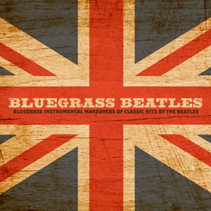 Bluegrass Beatles: Instrumental Makeovers Of Hits By The Beatles