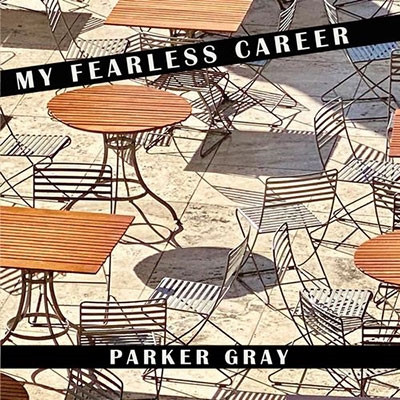 Parker Gray/My Fearles Carrer[GBM22]