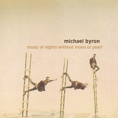 Byron: Music of Nights without Moon or Pearl, etc / Calarts