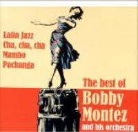 The Best Of Bobby Montez And His Orchestra The Best Of Bobby Montez And His Orchestra
