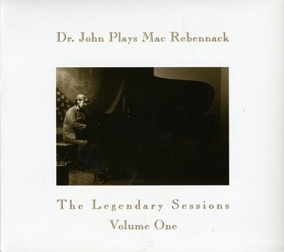 Dr. John Plays Mac Rebennack: The Legendary Sessions Vol. 1 [Remaster]