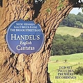 Handel : English Cantatas & Songs -So Pleasing the Pain Is, With Roving, etc / Nicki Kennedy(S), Sally Bruce-Payne(A), Brook Street Band Handel : English Cantatas & Songs -So Pleasing the Pain Is, With Roving, etc / Nicki Kennedy(S), Sally Bruce-Payne(A), Brook Street Band