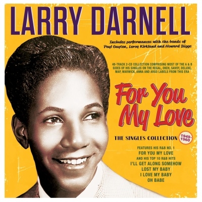 Larry Darnell/For You My Love The Singles Collection 1949-60[ADDCD3537]