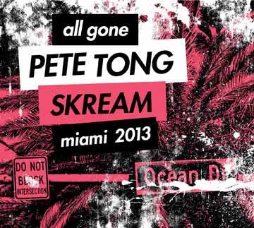 All Gone Pete Tong & Skream Miami 13