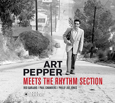 Art Pepper/Art Pepper Meets The Rhythm Section